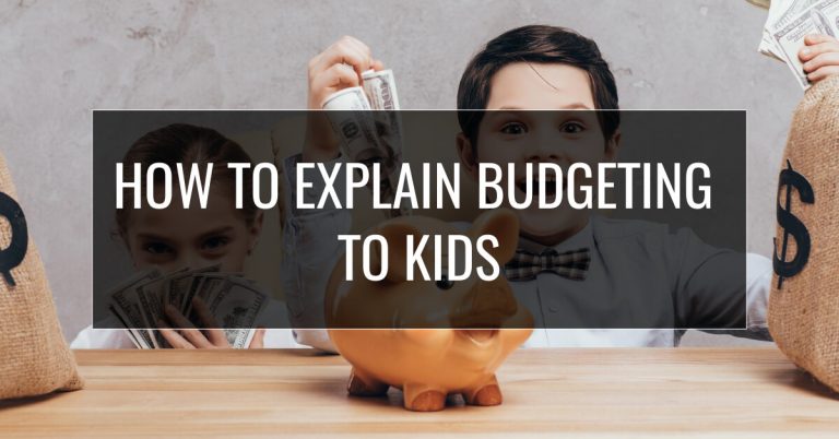 How To Explain Budgeting To Kids In 8 Easy Steps