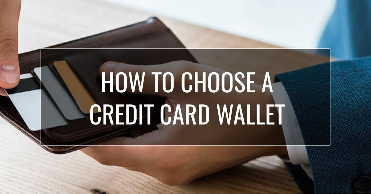 How to choose a credit card wallet