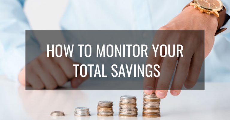 How To Monitor Your Total Savings