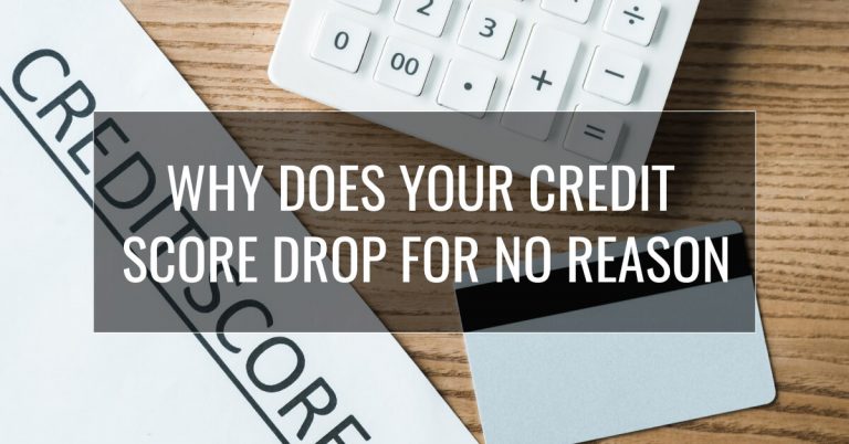Why Does Your Credit Score Drop for No Reason
