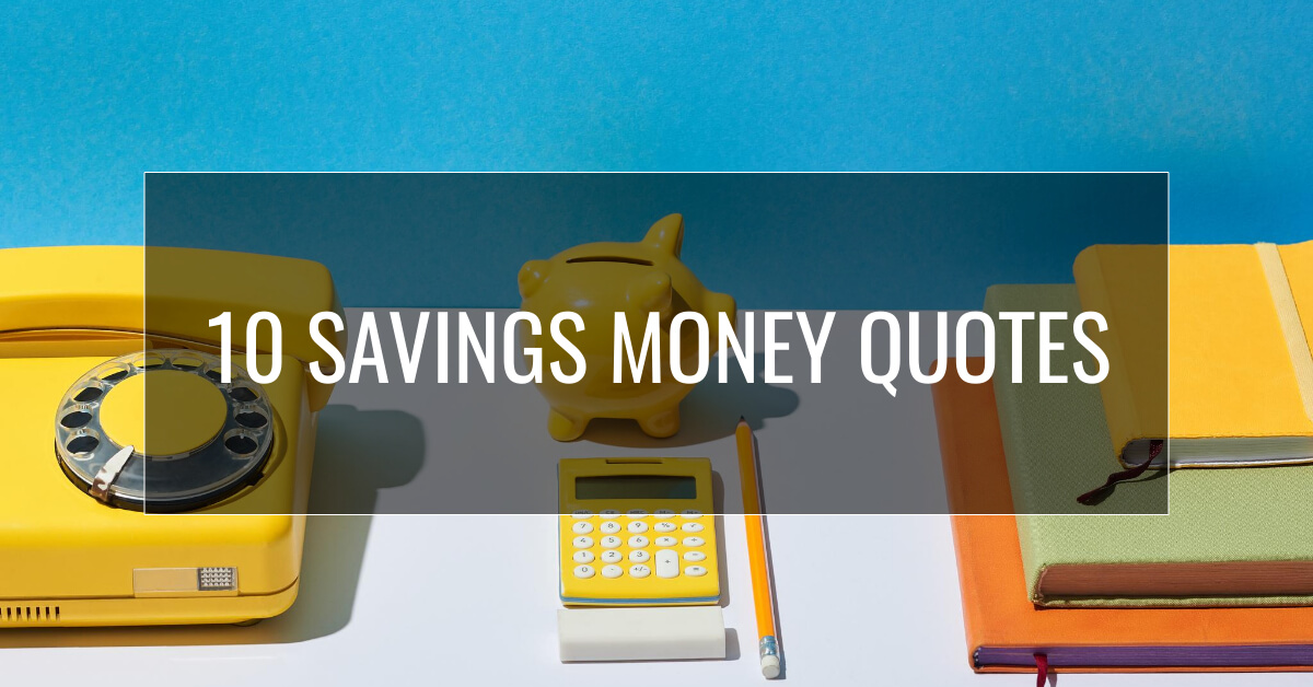 10 Savings money quotes